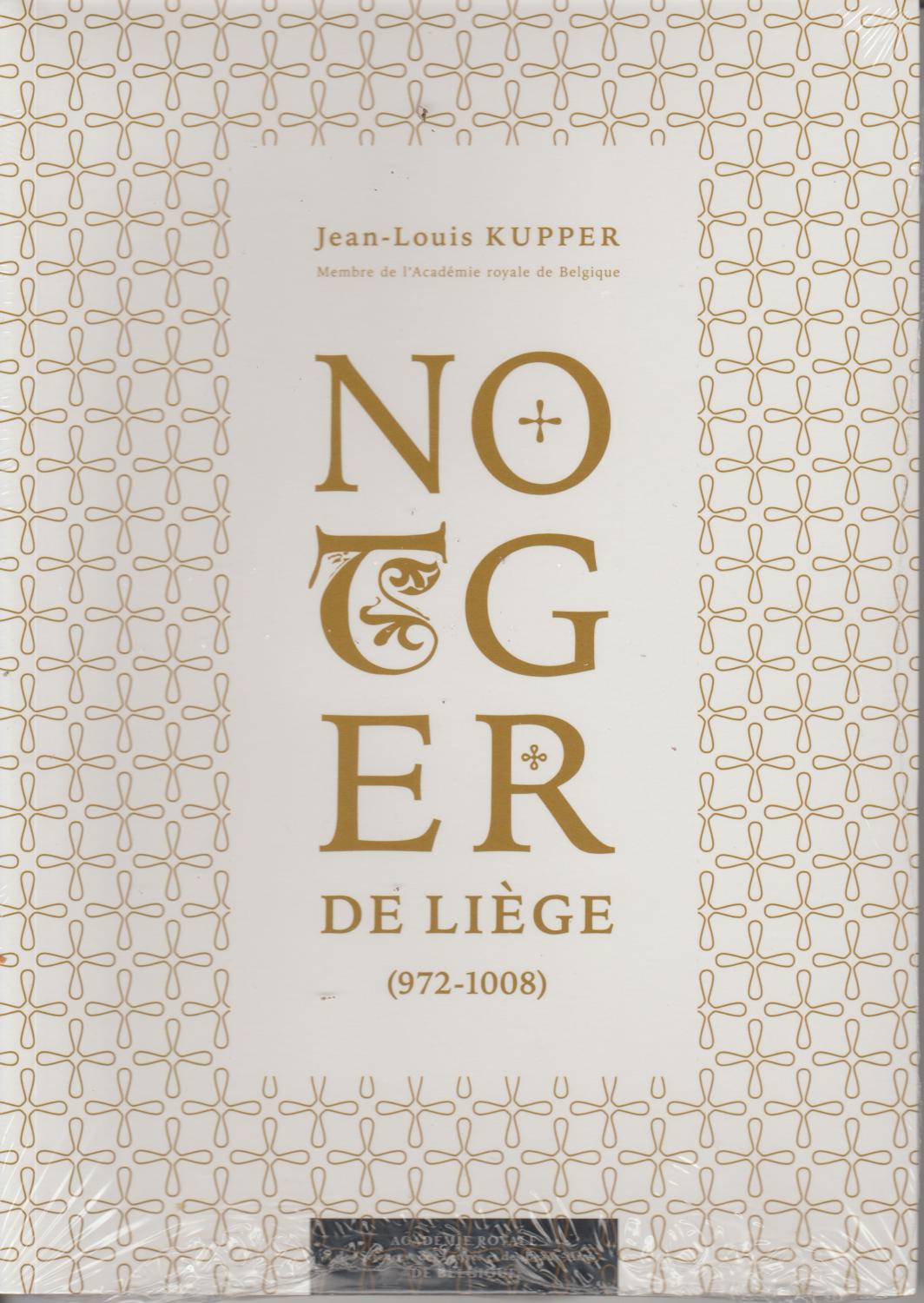Notger de Liège (972-1008) - Jean Louis Kupper