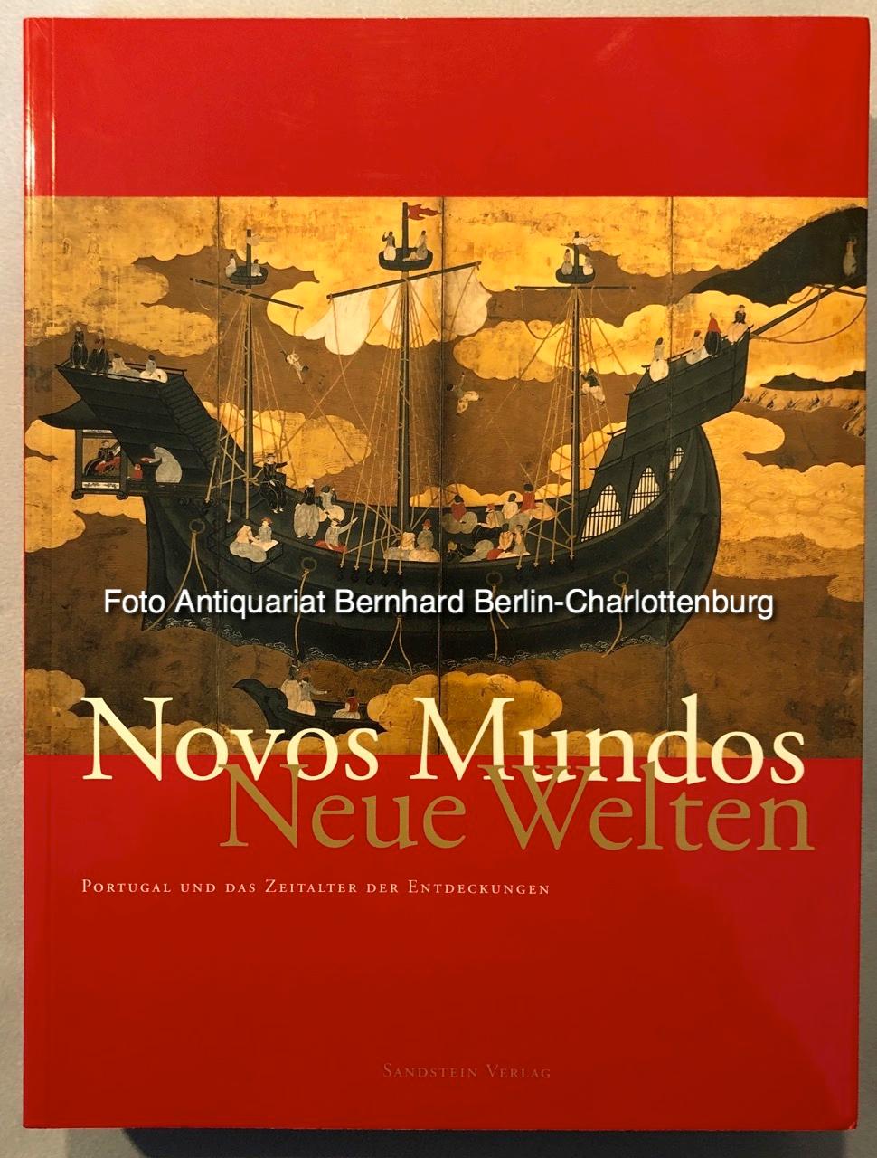 Novos Mundos. Neue Welten. Portugal und das Zeitalter der Entdeckungen - Kraus, Michael; Deutsches Historisches Museum