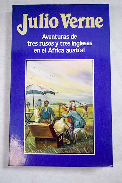 Aventuras de tres rusos y tres ingleses en el África austral