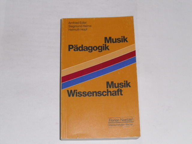 Musikpädagogik und Musikwissenschaft. (Taschenbücher zur Musikwissenschaft) 111 - Edler, Arnfried; Helms, Siegfried; Hopf, Helmuth