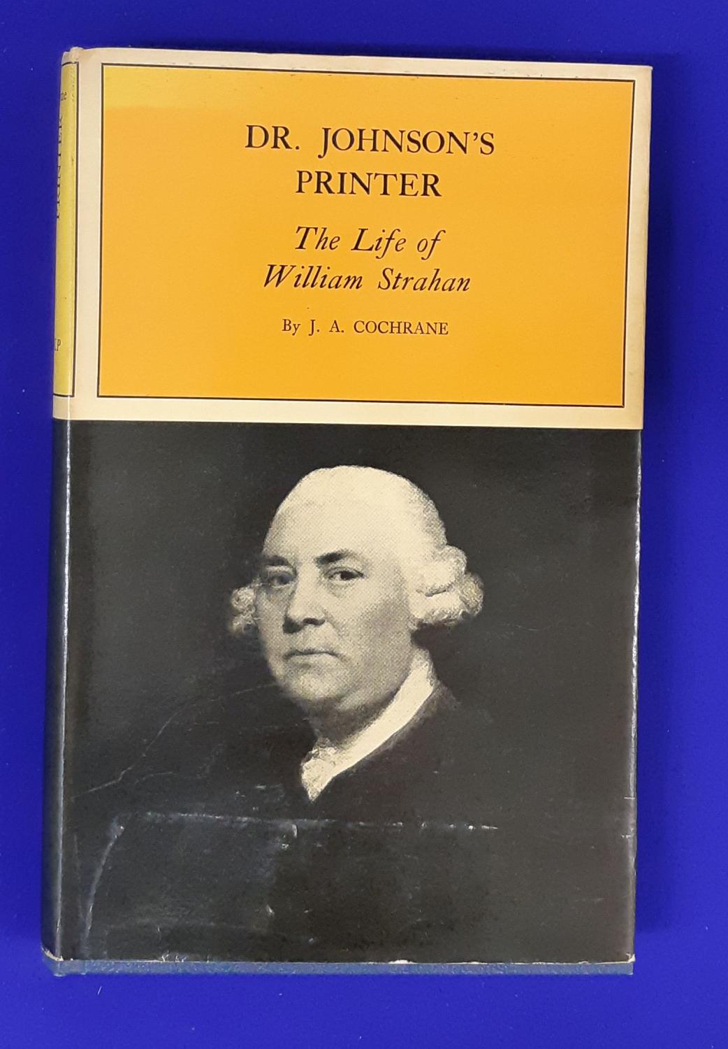 Dr. Johnson's Printer The Life of William Strahan. by Cochrane, J.A