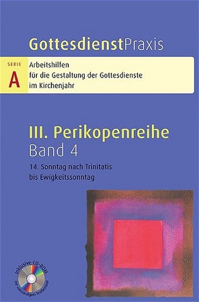 Gottesdienstpraxis, Serie A, Bd.4 : 14. Sonntag nach Trinitatis bis Ewigkeitssonntag, m. CD-ROM - Domay, Erhard