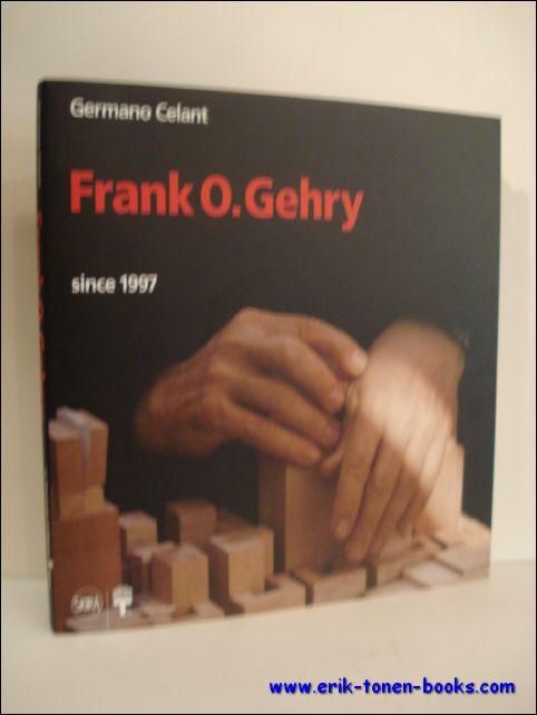 Frank O. Gehry: Since 1997 by Germano Celant | Goodreads