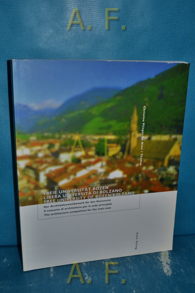 Freie Universität Bozen : der Architekturwettbewerb für den Stammsitz [Katalog zur Ausstellung 