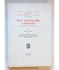 FRAY BARTOLOMÉ CARRANZA. DOCUMENTOS HISTÓRICOS VI AUDIENCIAS III - TELLECHEA IDÍGORAS, J. IGNACIO