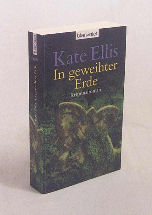 In geweihter Erde : Kriminalroman / Kate Ellis. Dt. von Karin Schuler - Ellis, Kate