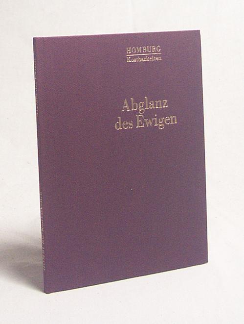 Abglanz des Ewigen : mittelalterliche Goldschmiedekunst / von Ernst Günther Grimme - Grimme, Ernst Günther