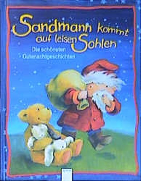 Sandmann kommt auf leisen Sohlen: Die schönsten Gutenachtgeschichten - Braun, Anne, Dorothea Ackroyd Achim Bröger u. a.