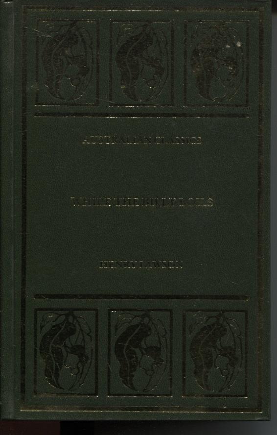 WHILE THE BILLY BOILS : 87 STORIES FROM THE PROSE WORKS OF HENRY LAWSON. AUSTRALIAN CLASSIC SERIES - Lawson, Henry