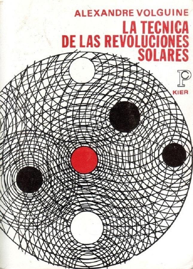 La Técnica De Las Revoluciones Solares (Spanish Edition) - Alexandre Volguine