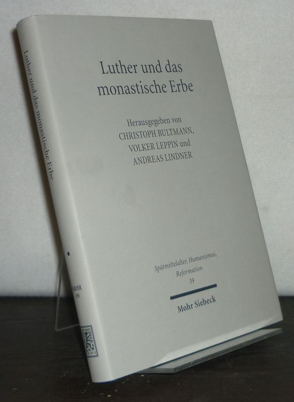 Luther und das monastische Erbe. [Herausgegeben von Christoph Bultmann, Volker Leppin und Andreas Lindner]. (= Spätmittelalter, Humanismus, Reformation. Band 39). - Bultmann, Christoph (Hrsg.), Volker Leppin (Hrsg.) und Andreas Lindner (Hrsg.)