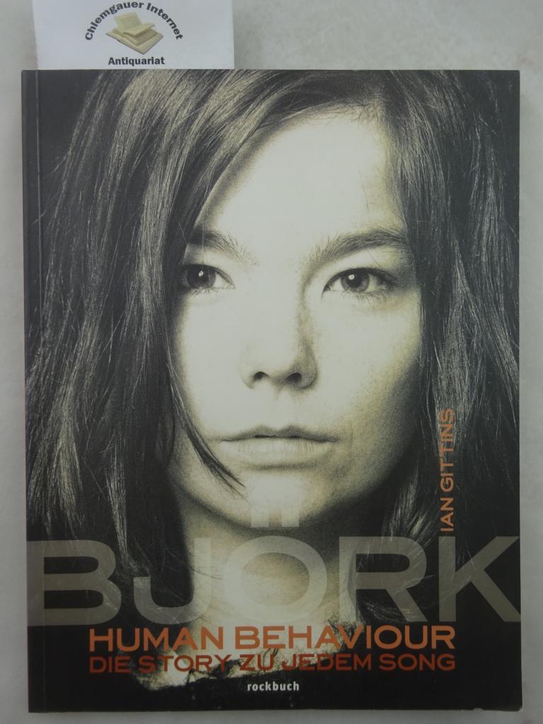 Björk : Human behaviour ; die Story zu jedem Song. Aus dem Englischen von Karin Miedler und Cäcilie Plieninger / Rockbuch - Gittins, Ian
