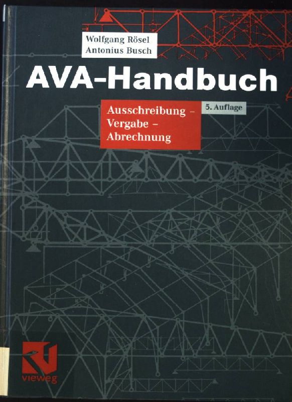 AVA-Handbuch : Ausschreibung - Vergabe - Abrechnung. - Rösel, Wolfgang und Antonius Busch