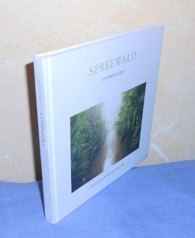 Spreewald Anthologie I - Spreewald-Literatur-Stipendium 2008-2009 - Ester Bernstorff, Sobo Swobodnik, Stefan Weidner, John von Düffel, Wolfgang Schlüter