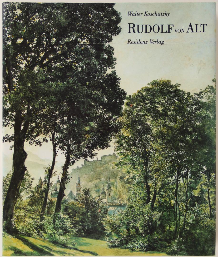 Rudolf von Alt 1812-1905. Die schönsten Aquarelle aus den acht Jahrzehnten seines Schaffens. - Koschatzky, Walter