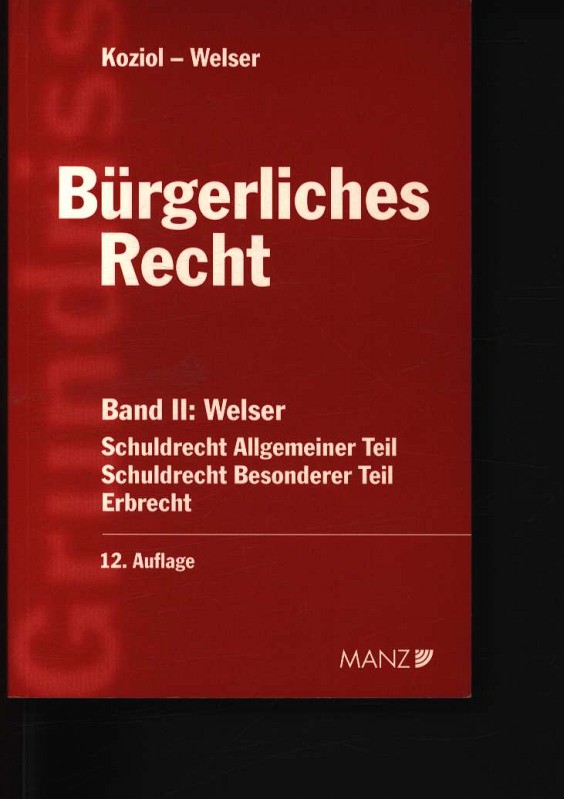 Schuldrecht Allgemeiner, II. Teil, Schuldrecht Besonderer Teil, Erbrecht - Welser, Rudolf,