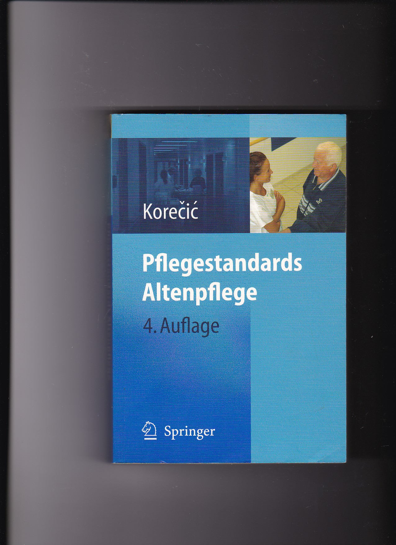 Jasenka Koresic, Pflegestandards Altenpflege / 4. Auflage - Korecic, Jasenka