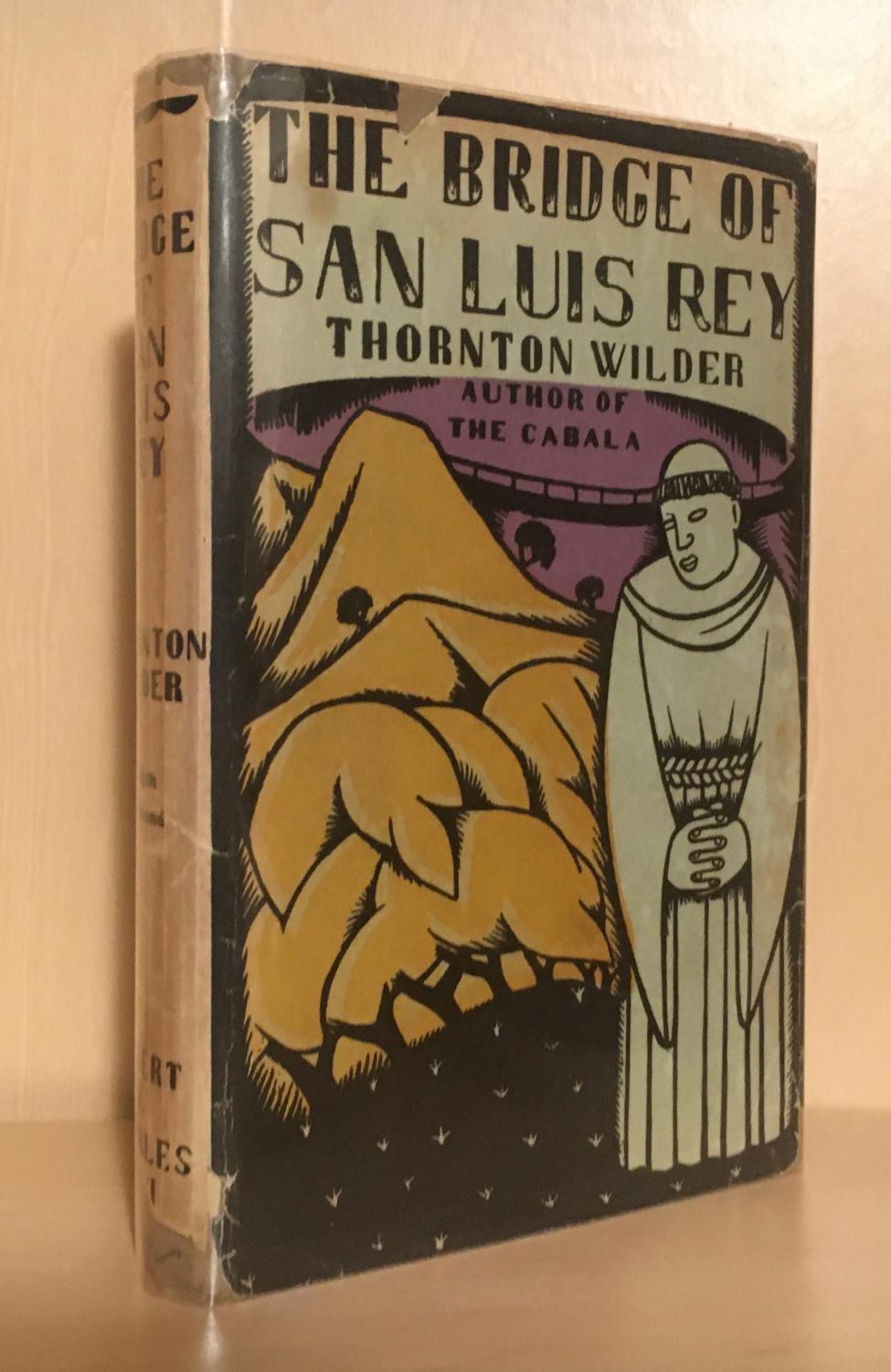 The Bridge of San Luis Rey by Thornton Wilder The Bridge of San Luis Rey by Thornton Wilder