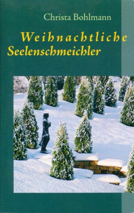 Weihnachtliche Seelenschmeichler Fantasy-Weihnachtsgeschichten. - Bohlmann, Christa