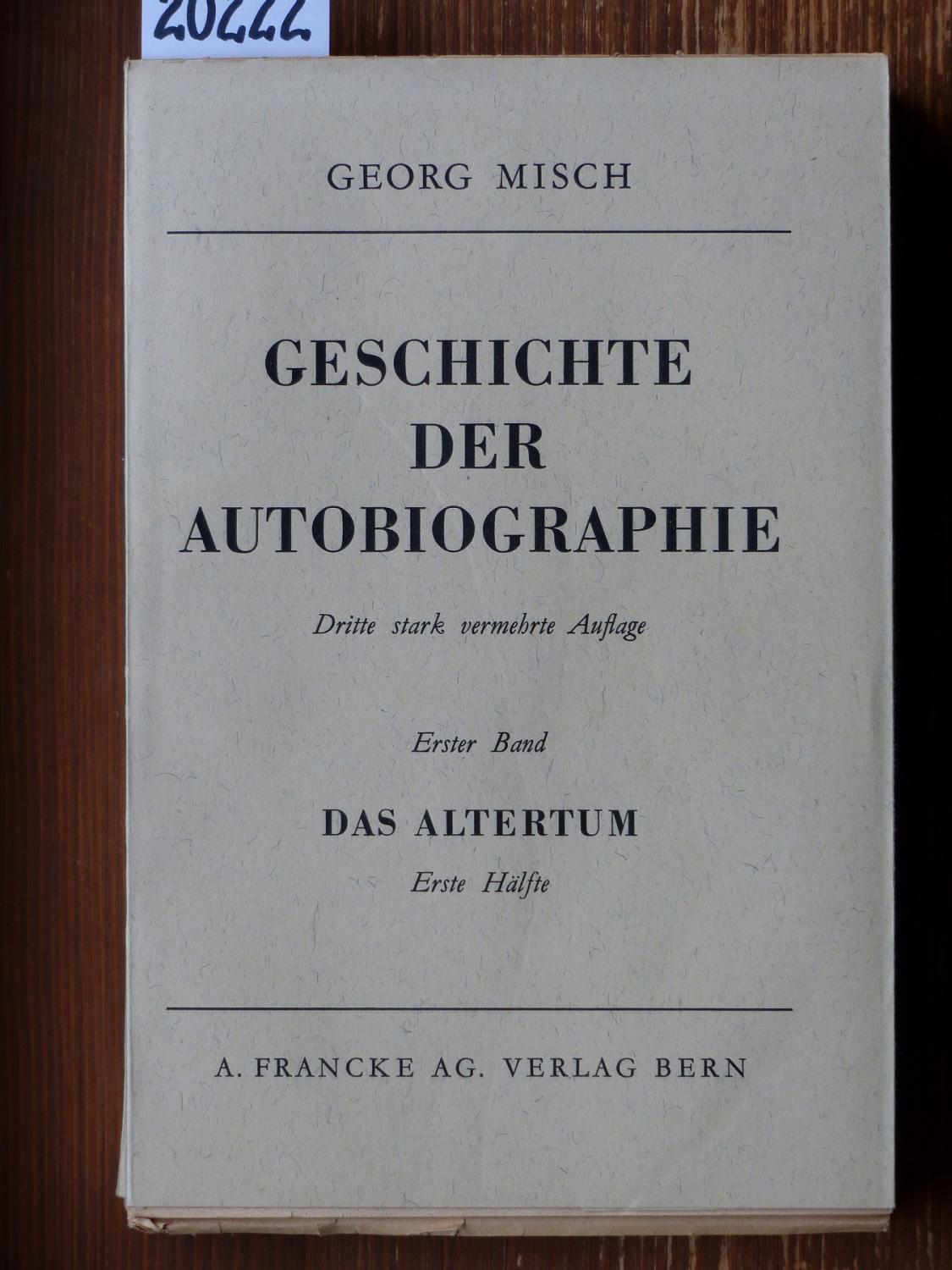 Geschichte Der Autobiographie Von Misch Georg 1949 3 Stark Vermehrte Aufl Michael Fehlauer Antiquariat Geschichte Der Autobiographie Von Misch Georg 1949 3 Stark Vermehrte Aufl Michael Fehlauer Antiquariat