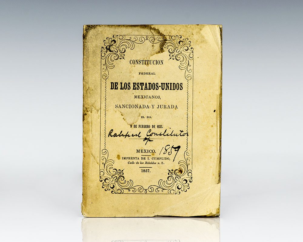 Constitucion Federal De Los Estados Unidos Mexicanos 1857 Raptis Rare Books Abaa Ilab