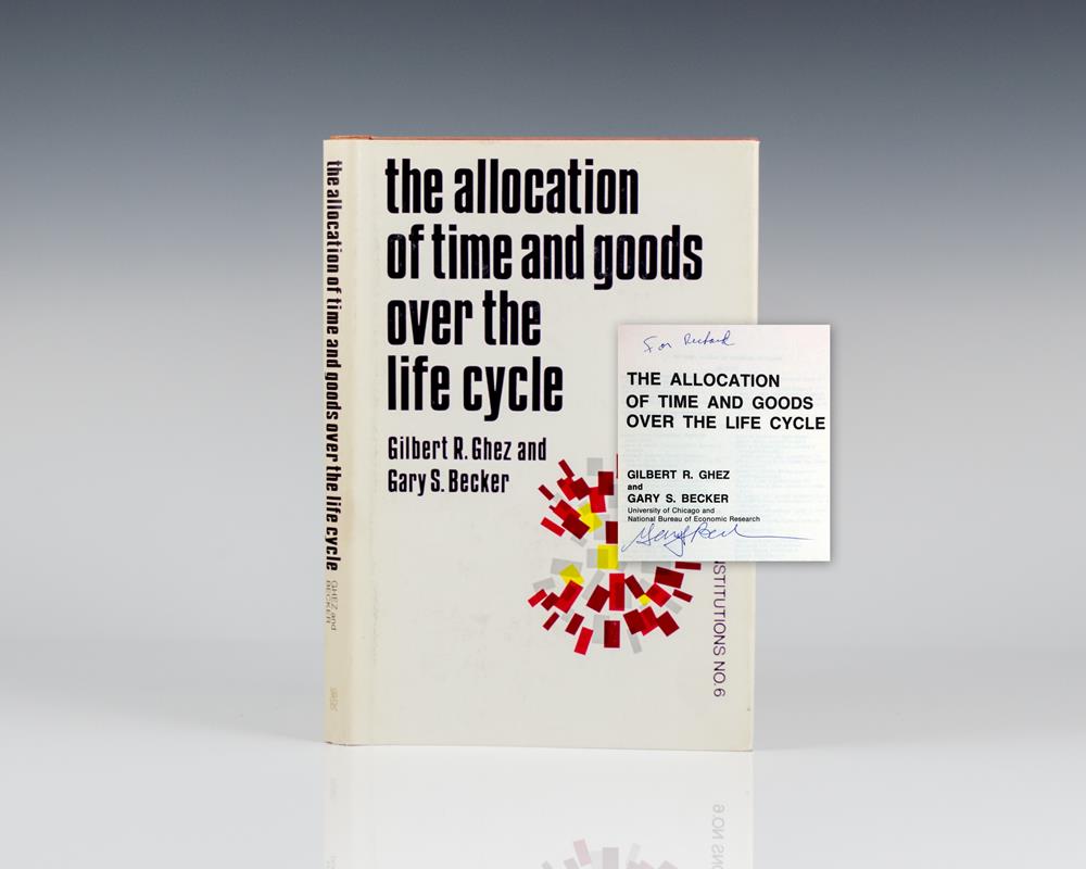 The Allocation of Time and Goods Over the Life Cycle. Becker, Gary. S. & Gilbert R. Ghez [ ] [Hardcover]