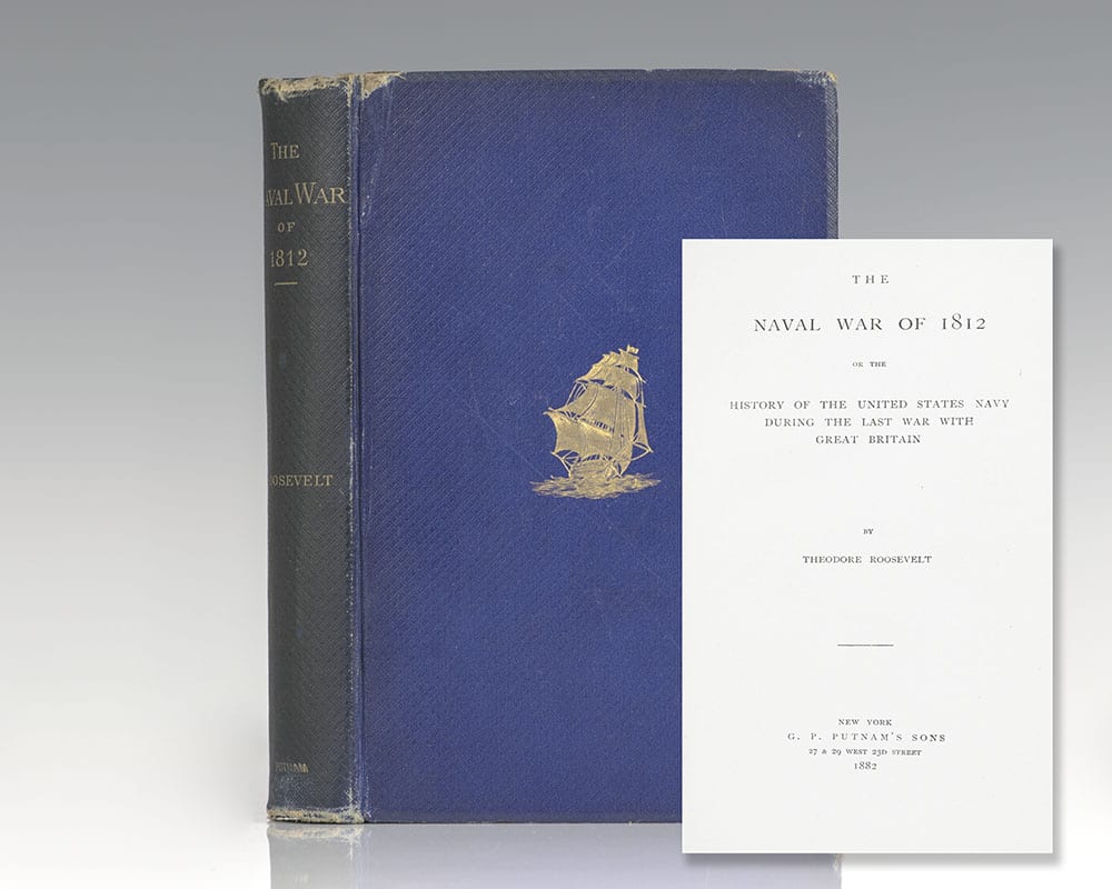 The Naval War of 1812 or the History of the United States Navy During the Last War With Great Britain. - Roosevelt, Theodore