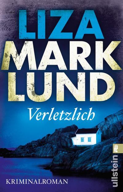 Verletzlich: Kriminalroman (Ein Annika-Bengtzon-Krimi, Band 11) : Kriminalroman - Liza Marklund