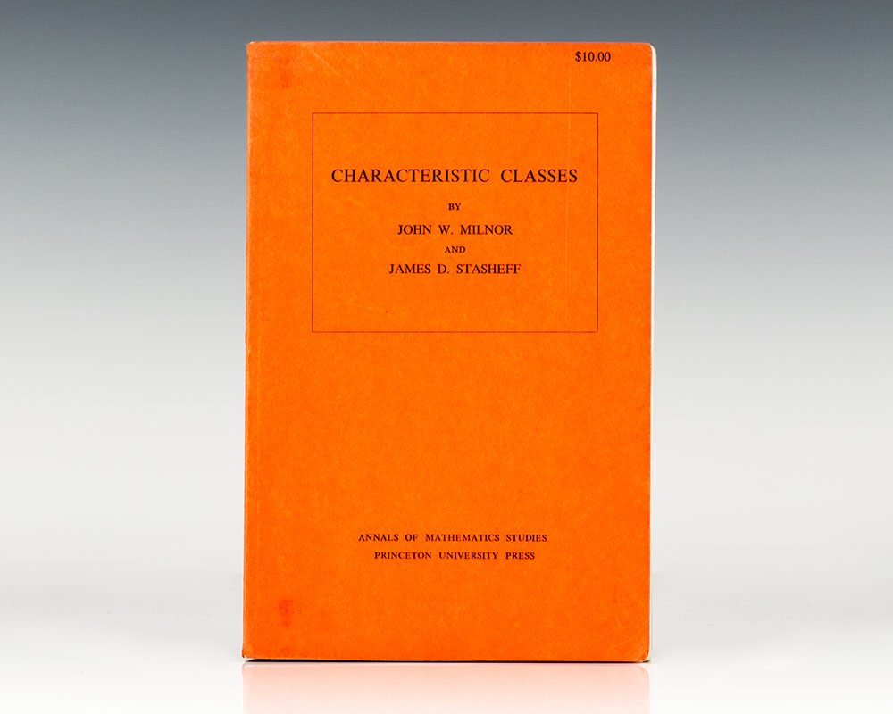 Characteristic Classes. Annals of Mathematics Studies, No. 76. - Milnor, John W. and James D. Stasheef