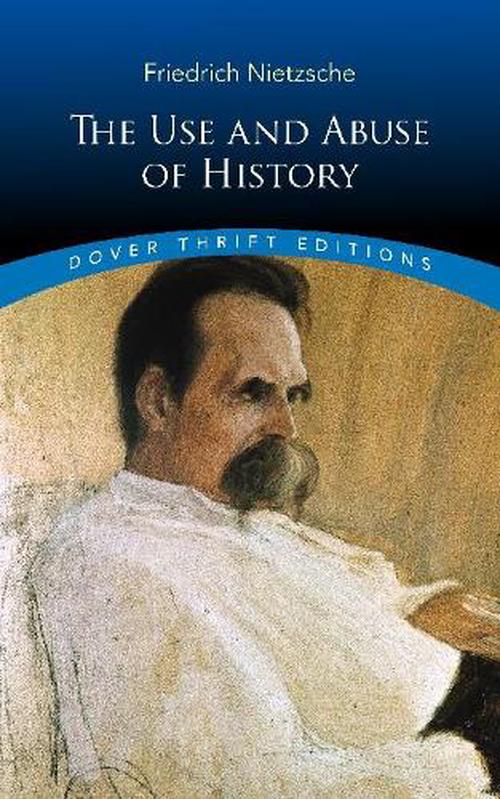 The Use and Abuse of History (Paperback) - Friedrich Nietzsche