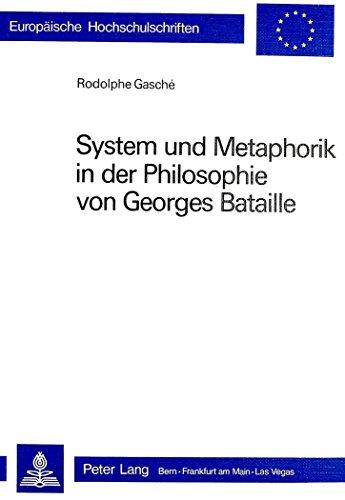 System und Metaphorik in der Philosophie von Georges Bataille. Europäische Hochschulschriften / Reihe 20 / Philosophie ; Bd. 39. - Gasché, Rodolphe