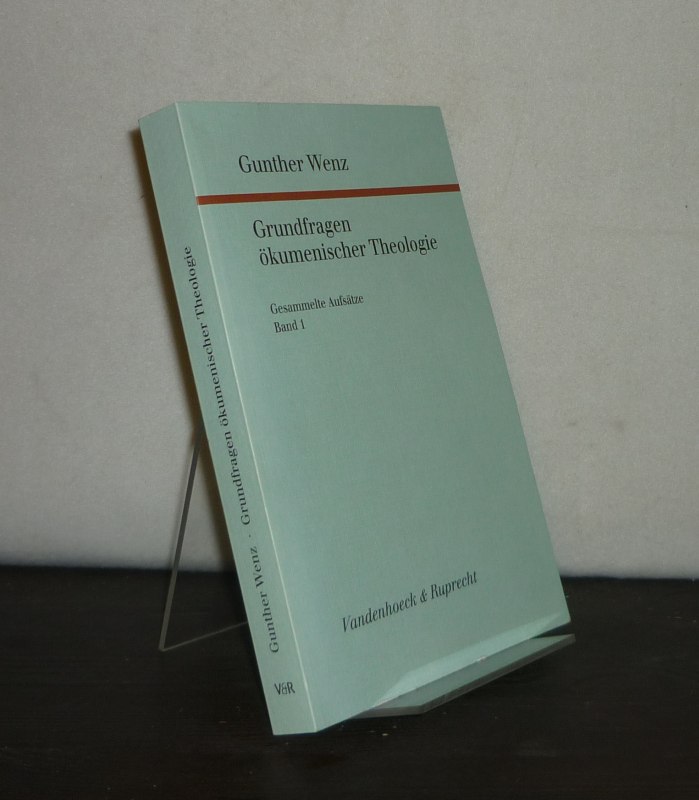 Grundfragen ökumenischer Theologie. Gesammelte Aufsätze - Band 1. Von Gunther Wenz. (= Forschungen zur systematischen und ökumenischen Theologie, Band 91). - Wenz, Gunther