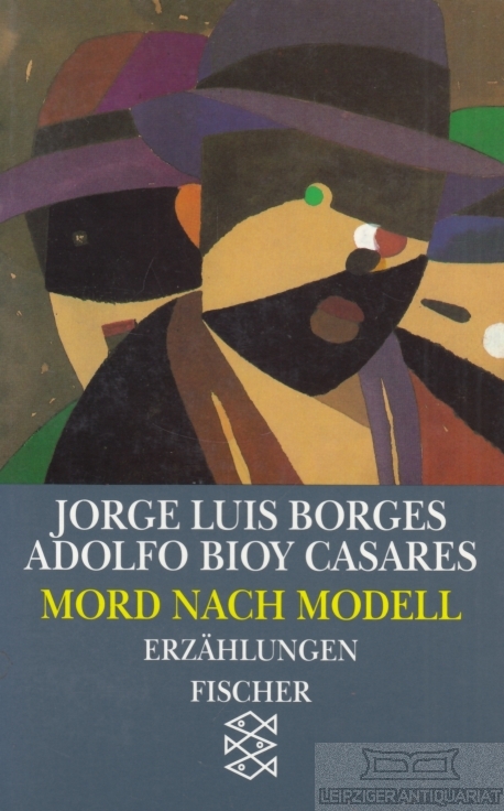 Mord nach Modell Erzählungen - Borges, Jorge Luis / Casares, Adolfo Bioy