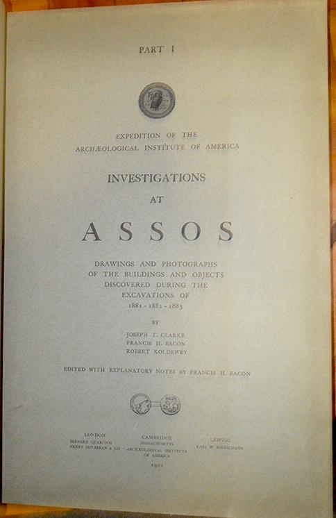 Investigations at Assos. Joseph T. Clarke, Francis H. Bacon & Robert Koldewey [Good] [Hardcover]