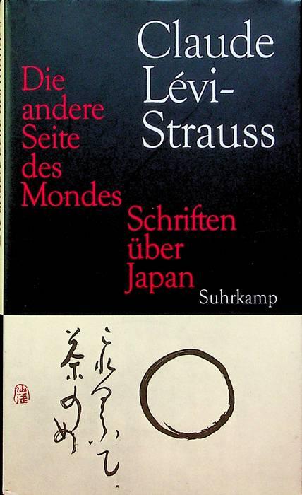 Die andere Seite des Mondes: Schriften über Japan. - LEVI-STRAUSS, Claude - MOLDENHAUER, Eva.