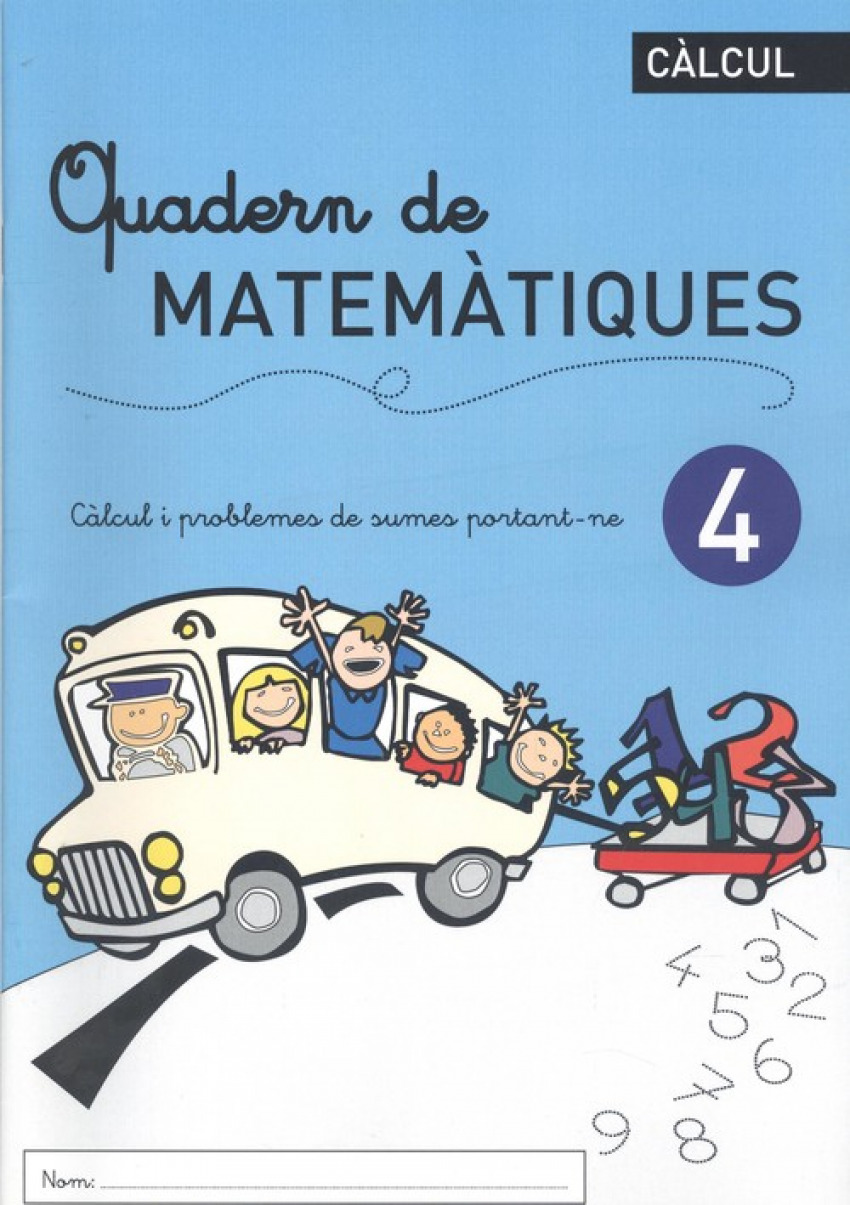 Page De Garde Cahier Picbille QUADERN DE MATEMÀTIQUES 4 Càlcul i problemes de sumes portan-ne de Vv.Aa.: Nuevo (2019) | Imosver