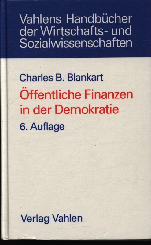 Öffentliche Finanzen in der Demokratie: Eine Einführung in die Finanzwissenschaft (Vahlens Handbücher der Wirtschafts- und Sozialwissenschaften)