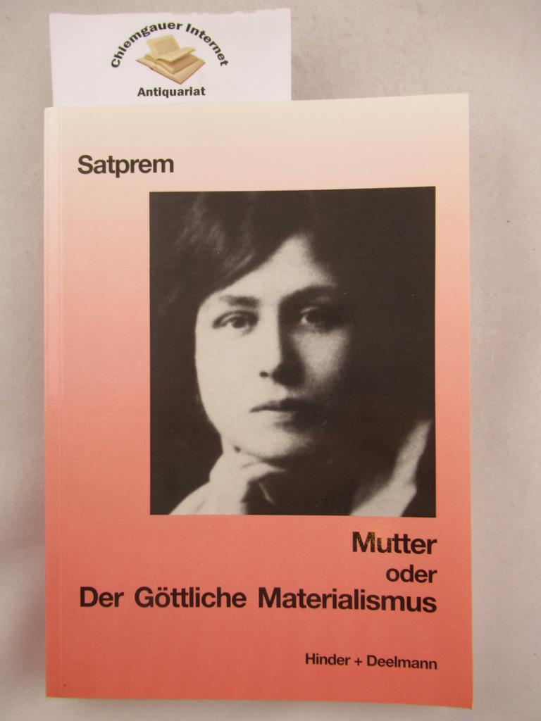Mutter oder der göttliche Materialismus. Deutsche Übersetzung von Anita Reichle. - Satprem