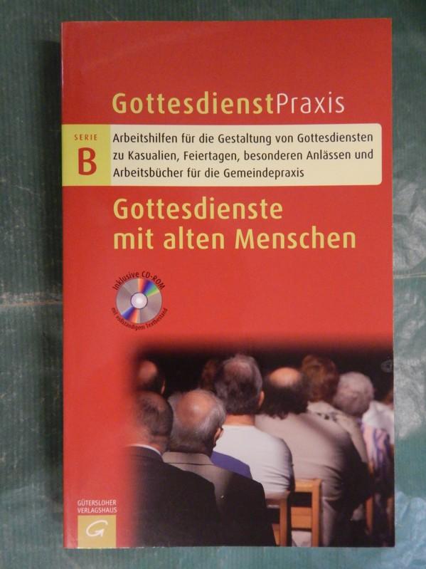 Gottesdienste mit alten Menschen + CD-ROM - Schwarz, Christian (Hrsg.)