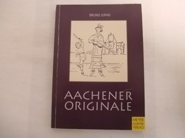 Aachener Originale. - Lerho, Bruno