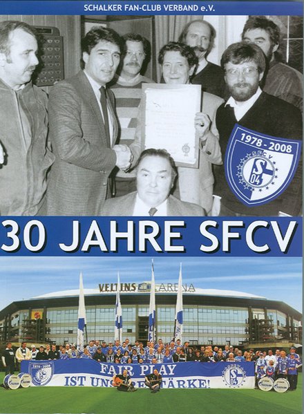 30 Jahre Schalker Fan-Club Verband: Fair Play ist unsere Stärke - Schalker Fan-Club Verband, e.V