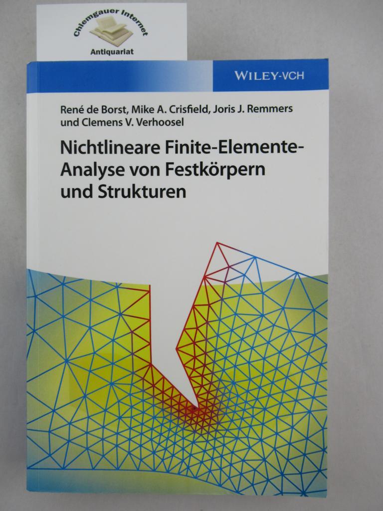 Nichtlineare Finite-Elemente-Analyse von Festkörpern und Strukturen. Übersetzung von Matthias Delbrück - Borst, René de, Mike A. Crisfield Joris J. Remmers u. a.