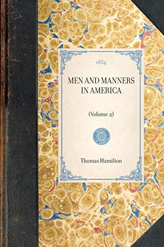 Men and Manners in America: (Volume 2) (Travel in America) - Hamilton, Thomas