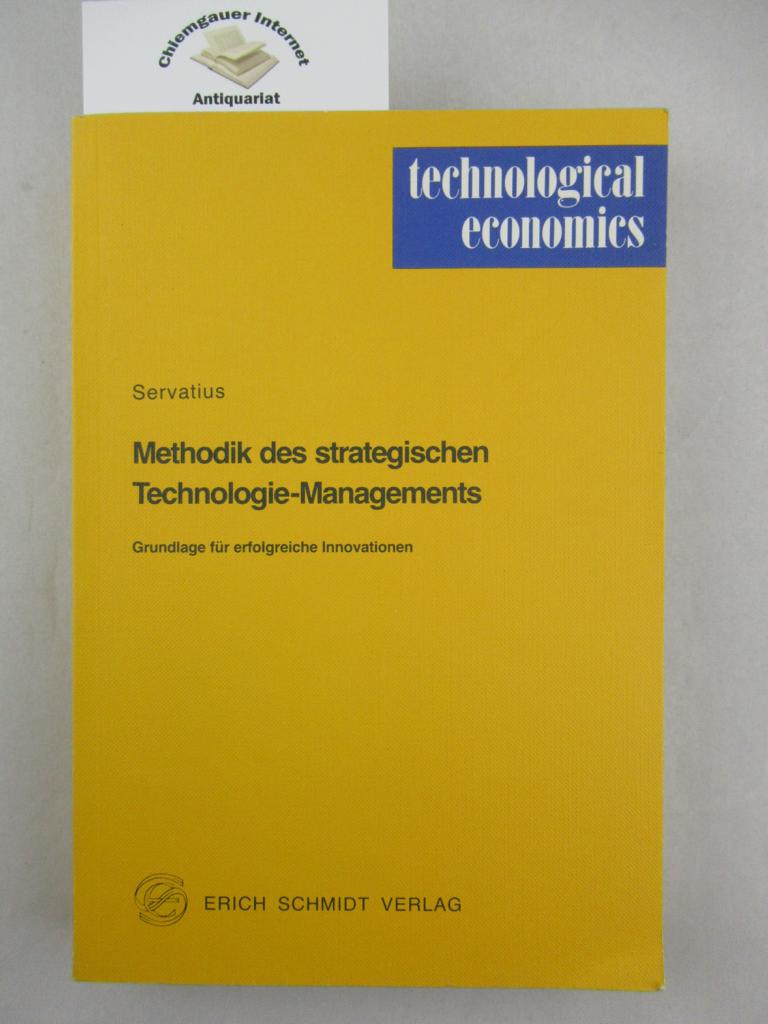 Methodik des strategischen Technologie-Managements : Grundlage für erfolgreiche Innovationen. Technological economics ; Bd. 13 - Servatius, Hans-Gerd