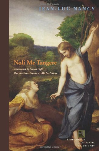 Noli me tangere: On the Raising of the Body (Perspectives in Continental Philosophy) by Jean-Luc Nancy [Hardcover ] - Jean-Luc Nancy