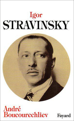 Igor Stravinsky - Boucourechliev, André