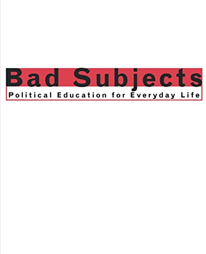Bad Subjects: Political Education for Everyday Life (Cultural Front) Hardcover - Bad Subjects Production Team (see Newitz), The