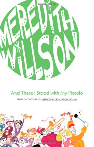 And There I Stood with My Piccolo - Willson, Meredith