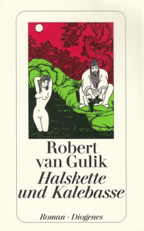 Halskette und Kalebasse. Kriminalfälle des Richters Di alten chinesischen Originalquellen entnommen. Deutsch von Klaus Schomburg.