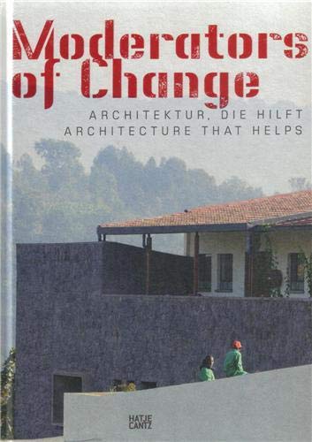 Moderators of Change: Architecture That Helps (Jahresring) [Hardcover ] - Bittner, Regina